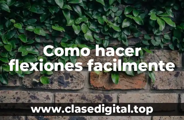 Como hacer flexiones facilmente
