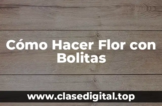 Cómo Hacer Flor con Bolitas