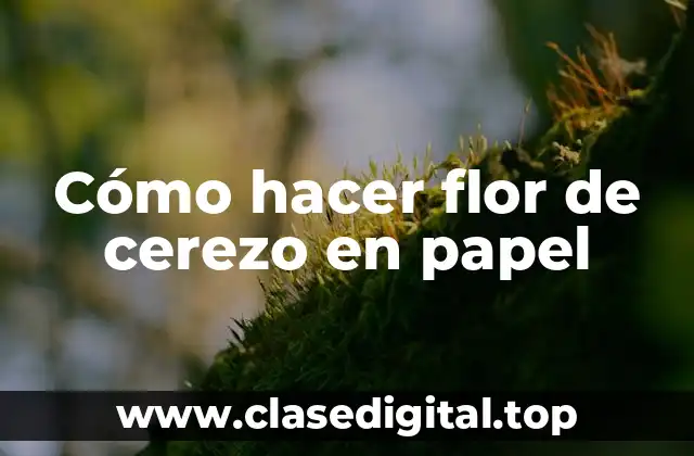 Cómo hacer flor de cerezo en papel