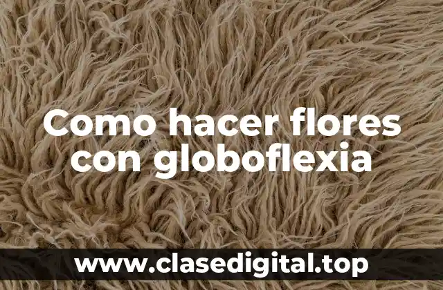 Como hacer flores con globoflexia