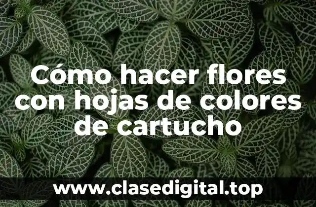 Cómo hacer flores con hojas de colores de cartucho