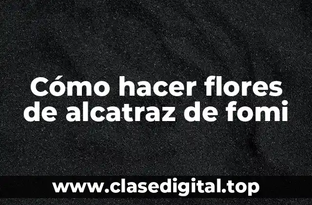 Cómo hacer flores de alcatraz de fomi