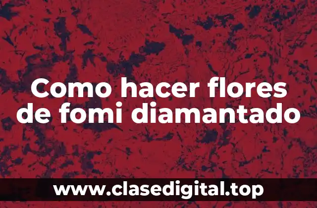 Fomi diamantado: qué es y cómo se utiliza