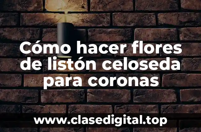 Cómo hacer flores de listón celoseda para coronas