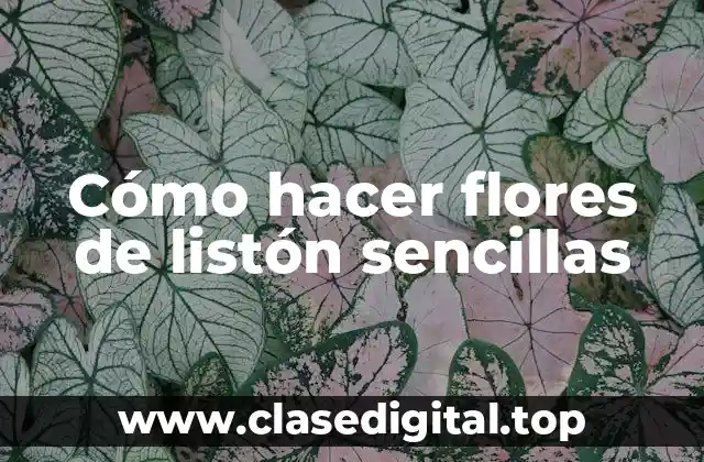 Cómo hacer flores de listón sencillas