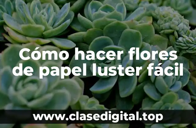 Cómo hacer flores de papel luster fácil