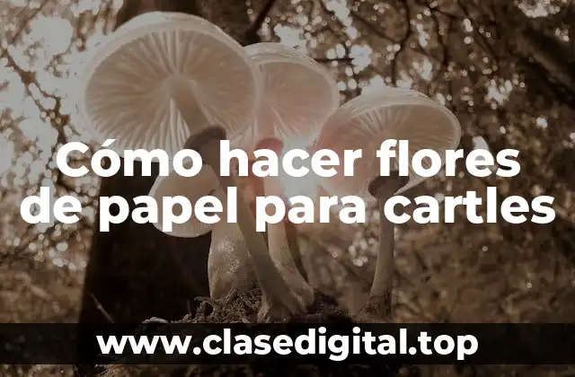 Cómo hacer flores de papel para cartles