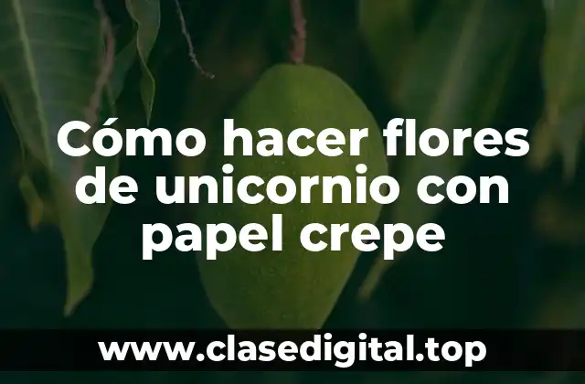 Cómo hacer flores de unicornio con papel crepe