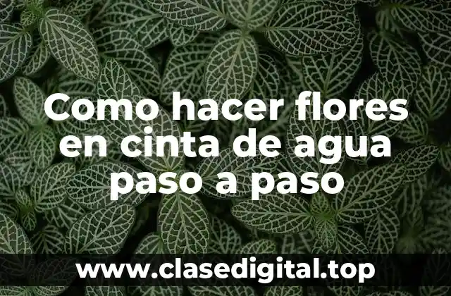 Flores en cinta de agua: ¿qué son y para qué sirven?