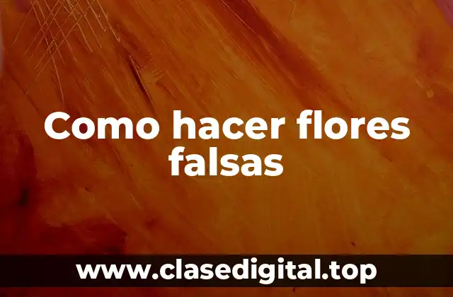 ¿Qué son las flores falsas y para qué sirven?