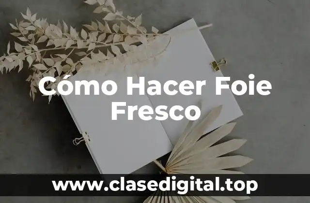 ¿Qué es Foie Fresco?