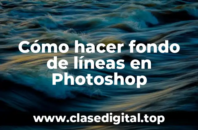 Cómo hacer fondo de líneas en Photoshop