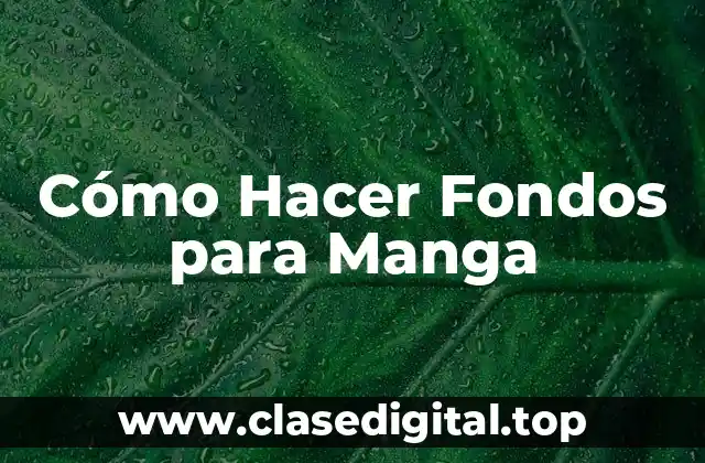 Cómo Hacer Fondos para Manga