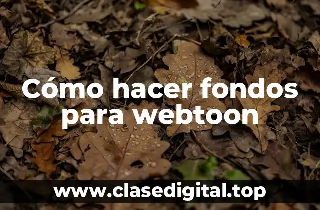 Cómo hacer fondos para webtoon