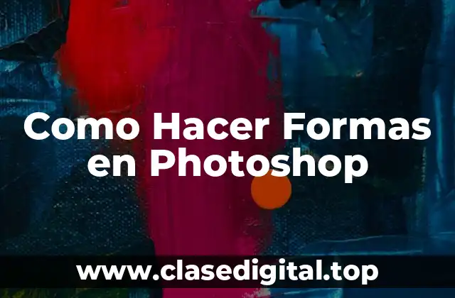 Como Hacer Formas en Photoshop