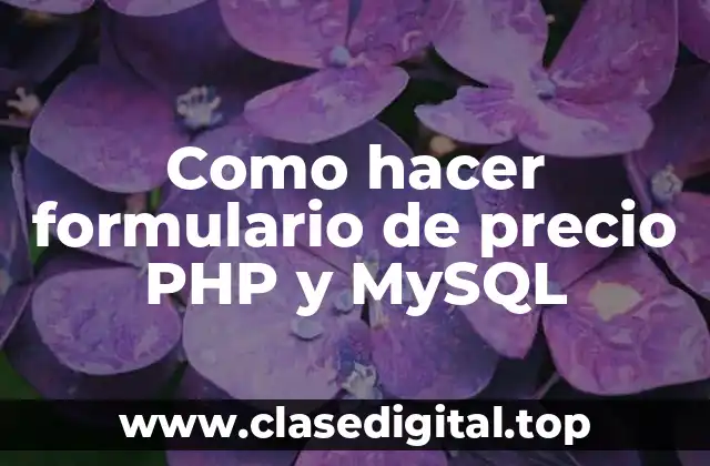 Como hacer formulario de precio PHP y MySQL
