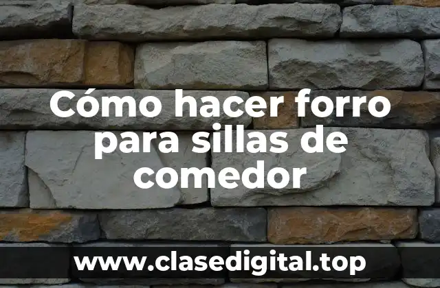 Cómo hacer forro para sillas de comedor