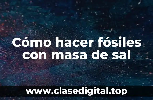 Cómo hacer fósiles con masa de sal