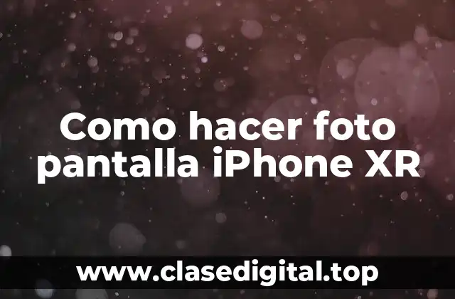 Como hacer foto pantalla iPhone XR