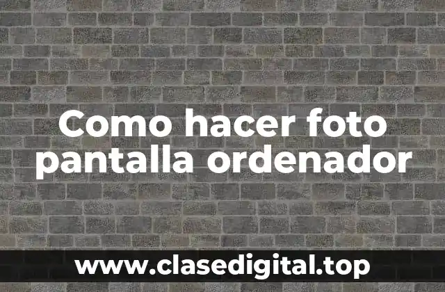 Como hacer foto pantalla ordenador