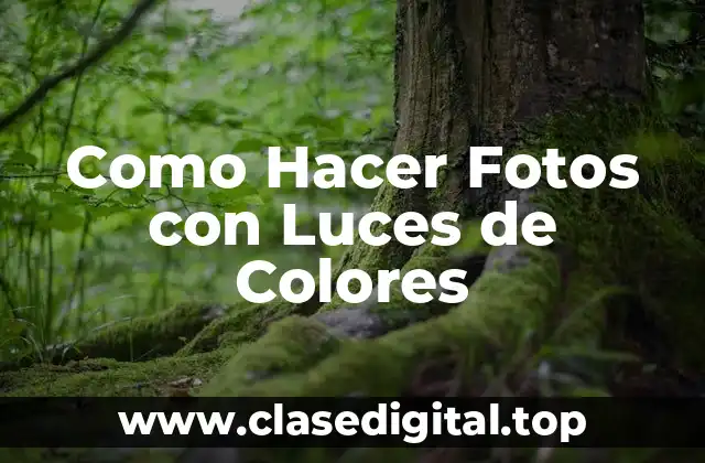 Luces de Colores en Fotografía