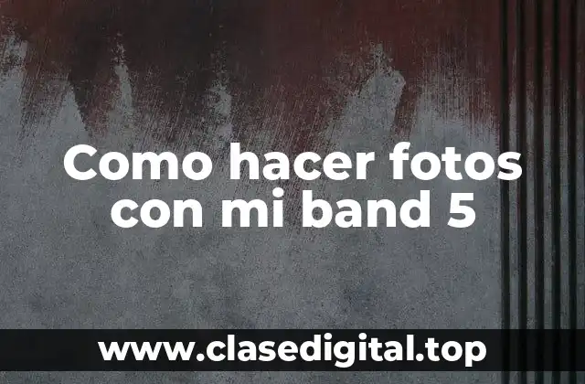 Como hacer fotos con mi band 5
