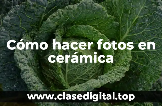 Cómo hacer fotos en cerámica
