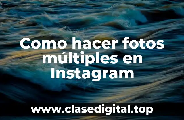 Como hacer fotos múltiples en Instagram