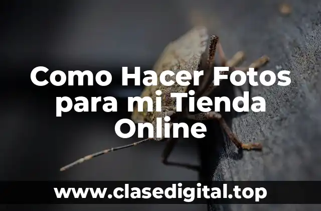 Como Hacer Fotos para mi Tienda Online