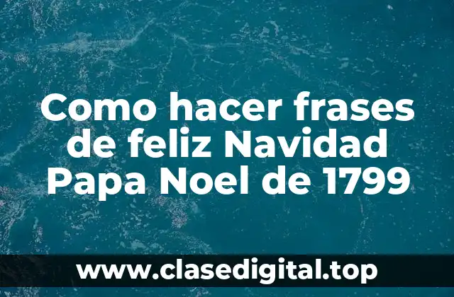 Como hacer frases de feliz Navidad Papa Noel de 1799