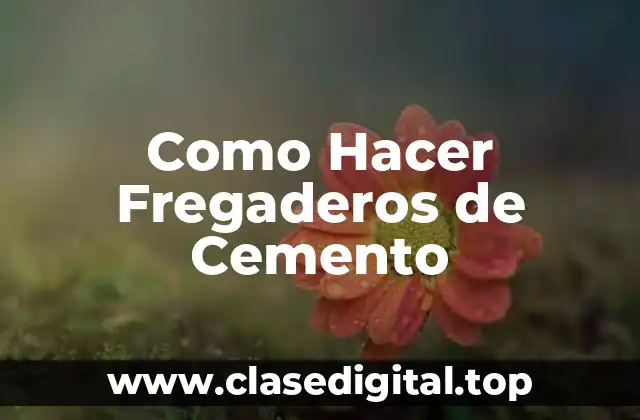 Como Hacer Fregaderos de Cemento