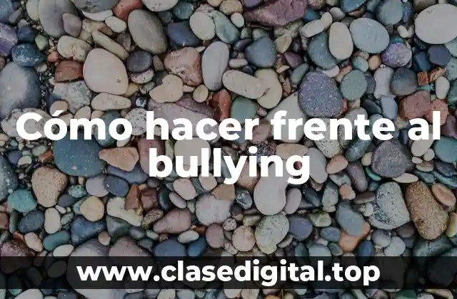 Cómo hacer frente al bullying