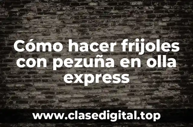Cómo hacer frijoles con pezuña en olla express