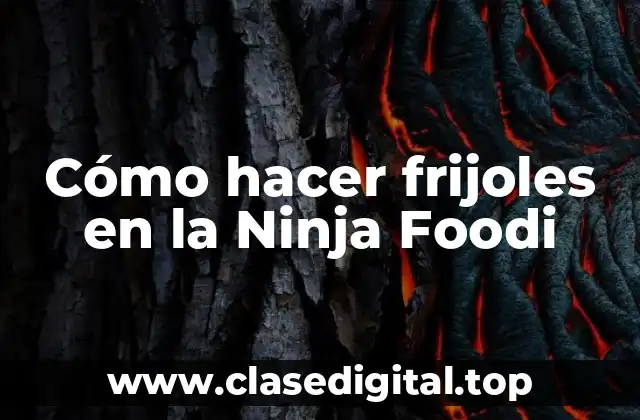 Cómo hacer frijoles en la Ninja Foodi