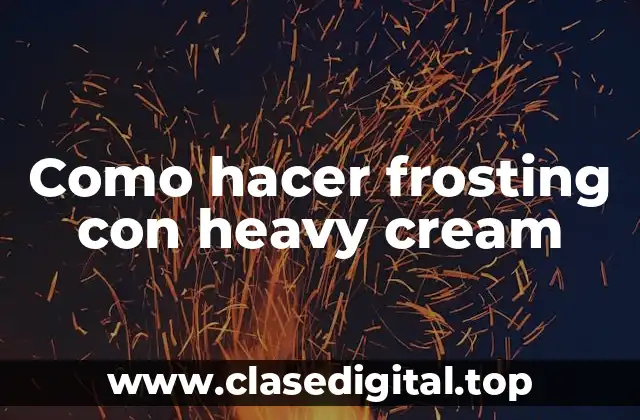 Como hacer frosting con heavy cream