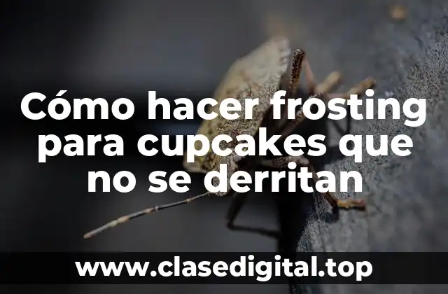 Cómo hacer frosting para cupcakes que no se derritan