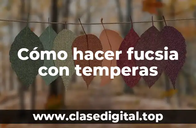 Cómo hacer fucsia con temperas
