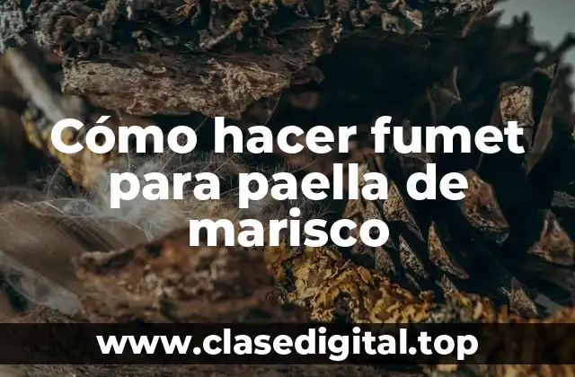 Cómo hacer fumet para paella de marisco