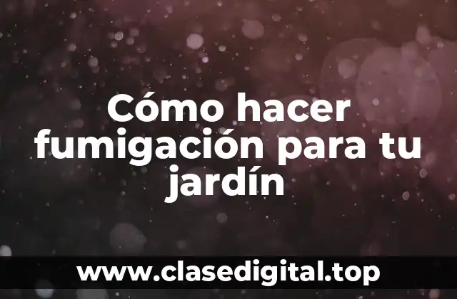 Cómo hacer fumigación para tu jardín