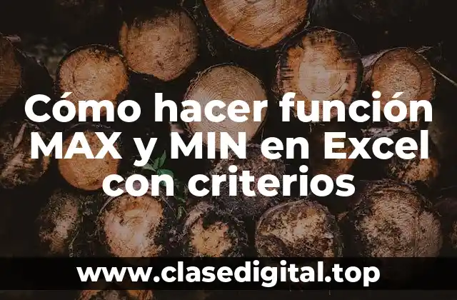 La función MAX y MIN en Excel con criterios