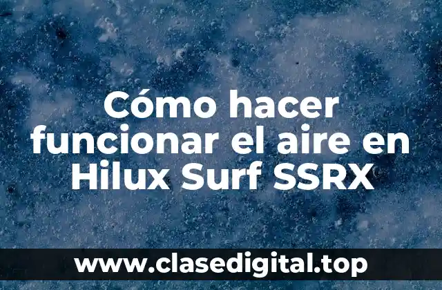 Cómo hacer funcionar el aire en Hilux Surf SSRX