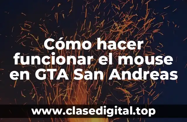 Cómo hacer funcionar el mouse en GTA San Andreas
