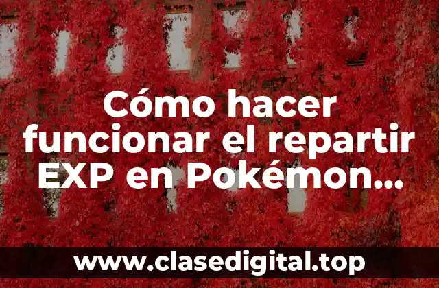 Cómo hacer funcionar el repartir EXP en Pokémon Rubí