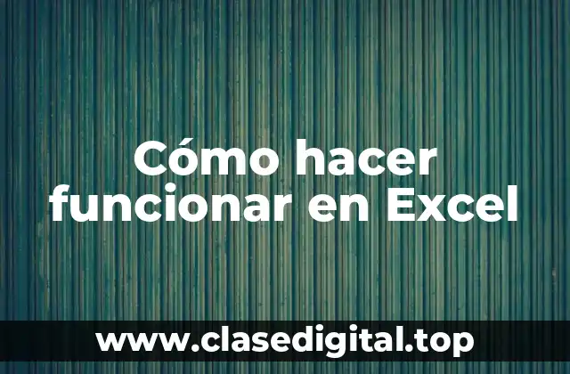 Cómo hacer funcionar en Excel