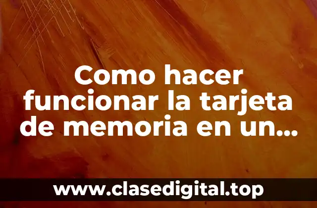 Como hacer funcionar la tarjeta de memoria en un Samsung