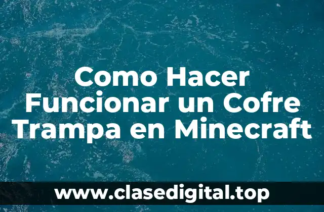 Como Hacer Funcionar un Cofre Trampa en Minecraft