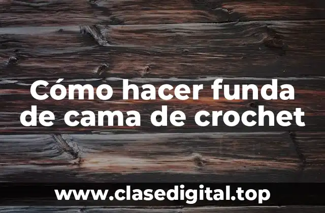Cómo hacer funda de cama de crochet