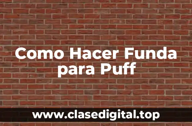 ¿Qué es una Funda para Puff?