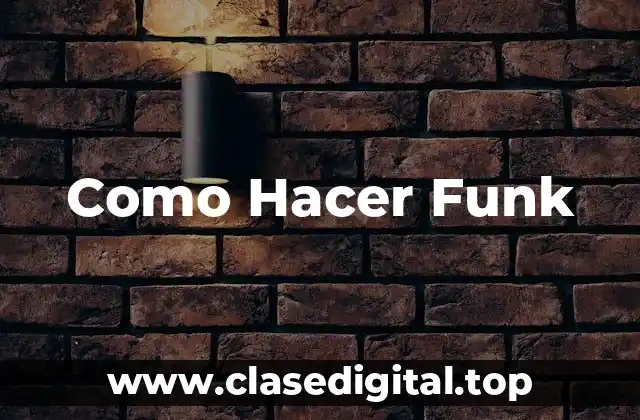 Como Hacer Funk