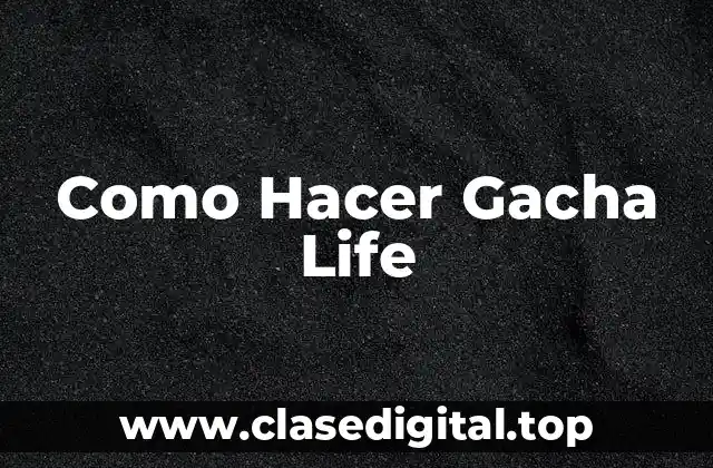 Como Hacer Gacha Life